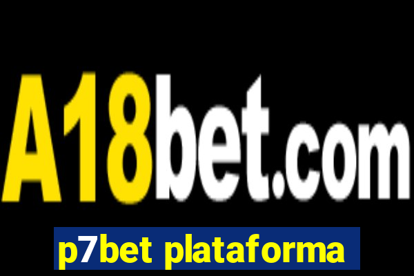 p7bet plataforma